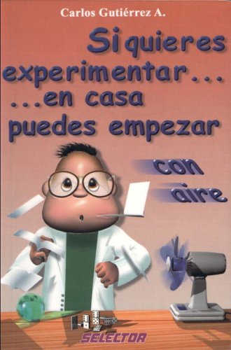 9789706434821: Si quieres experimentar...en casa puedes empezar con aire / If you want to experience at home ... you can start with air