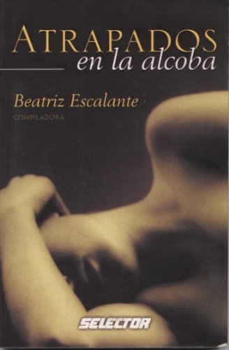 Beispielbild fr Atrapados En La Alcoba (Spanish Edition) [Paperback] by Escalante, Beatriz zum Verkauf von Iridium_Books
