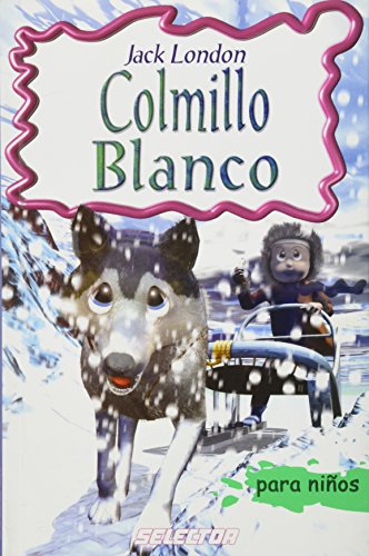 Beispielbild fr Colmillo Blanco (Spanish Edition) zum Verkauf von SecondSale