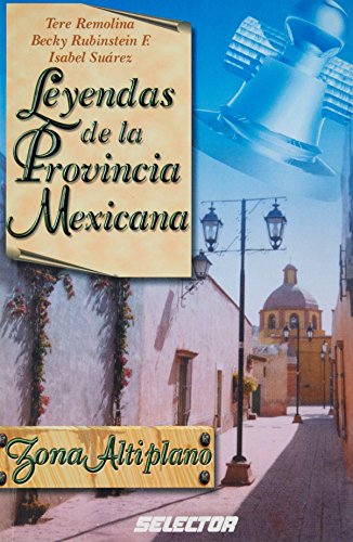 Imagen de archivo de Leyendas de la provincia mexicana ZonIsabel Suarez; Tere Remolina; Be a la venta por Iridium_Books