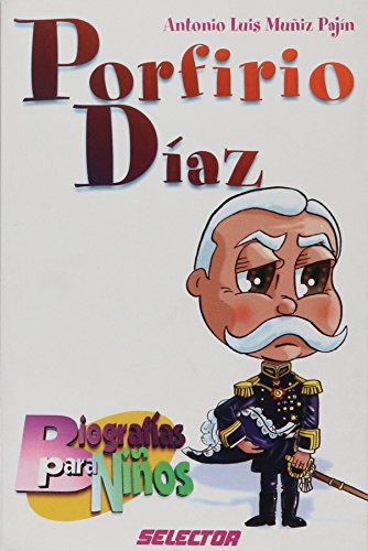 Imagen de archivo de Porfirio Diaz (Biografias para ninos) (Spanish Edition) a la venta por ThriftBooks-Atlanta