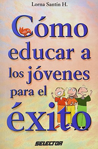 Stock image for Como educar a los jovenes para el exiLorna Leticia Santin for sale by Iridium_Books
