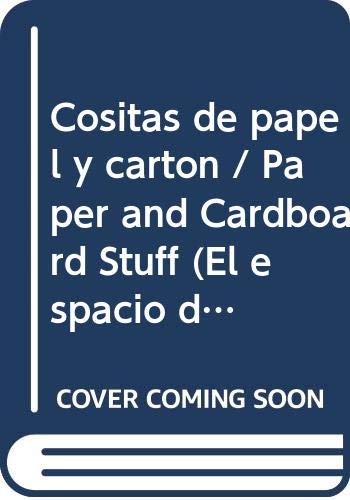Beispielbild fr Cositas de papel y carton / Paper and Cardboard Stuff (El Espacio De Cositas). zum Verkauf von Iridium_Books