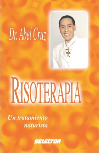 Stock image for Risoterapia: un tratamiento naturistaDr. Abel Cruz for sale by Iridium_Books
