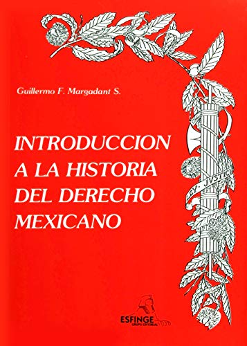 Beispielbild fr INT. A LA HISTORIA DEL DERECHO MEXICANO [Paperback] by MARGADANT S., GUILLERM. zum Verkauf von Iridium_Books