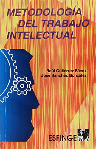 Imagen de archivo de METODOLOGIA DEL TRABAJO INTELECTUAL [Unknown Binding] by GUTIERREZ SAENZ, RAU. a la venta por Iridium_Books