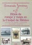 Imagen de archivo de Sitios De Rompe Y Rasga En LA Ciudad De Mexico (Primero Vivo) a la venta por Shadow Books