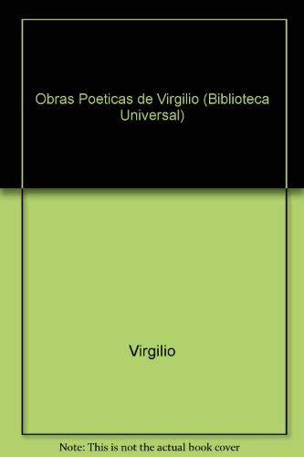 Obras poÃ©ticas/ Poetic Works (Biblioteca Universal) (Spanish Edition) (9789706511751) by Virgilio, Horacio