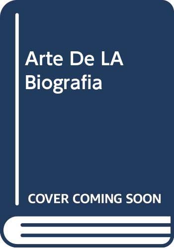 Arte De LA Biografia (Spanish Edition) (9789706511911) by ARRIETA, HERNAN