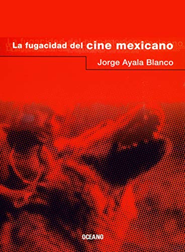 LA FUGACIDAD DEL CINE MEXICANO