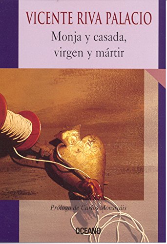 Stock image for Monja y casada, virgen y martir/ Nun and married, virgin and martyr: Historia De Los Tiempos De LA Inquisicion (Spanish Edition) for sale by ThriftBooks-Dallas