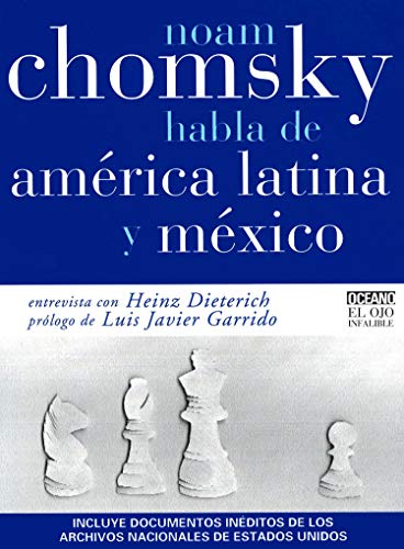 9789706512499: Noam Chomsky habla de America Latina y Mexico/ Noam Chomsky speaks about Latin America and Mexico (El Ojo Infalible) (Spanish Edition)