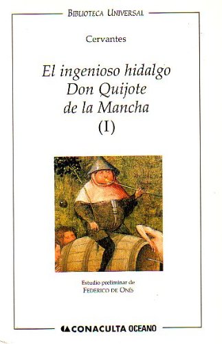 El Ingenioso Hidalgo Don Quijote De La Mancha / The Ingenious Hidalgo Don Quixote of La Mancha (Biblioteca Universal) (Spanish Edition) (9789706513816) by Cervantes Saavedra, Miguel De