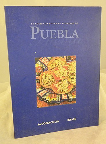 9789706514448: LA Cocina Familiar En El Estado De Puebla / Home Cooking In The State Of Pueblo