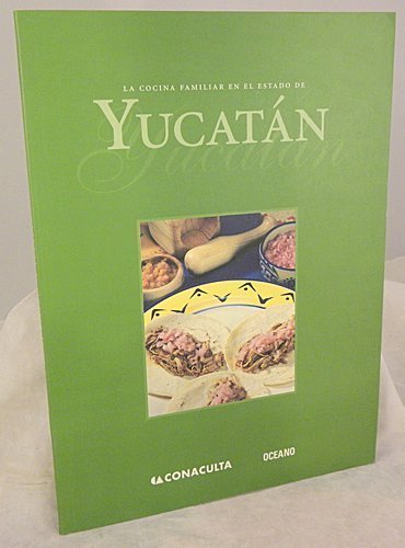 Beispielbild fr La cocina familiar en el estado de Yucatán zum Verkauf von ZBK Books