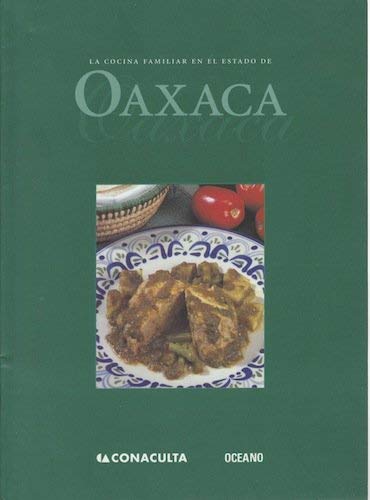 Beispielbild fr La cocina familiar en el estado de Oaxaca zum Verkauf von ThriftBooks-Dallas