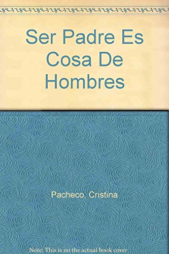 9789706514578: Ser Padre Es Cosa De Hombres (Spanish Edition)