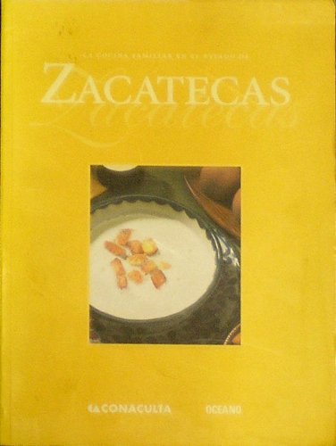 9789706514790: LA Cocina Familiar En El Estado De Zacatecas / Home Cooking In The State Of Zacatecas
