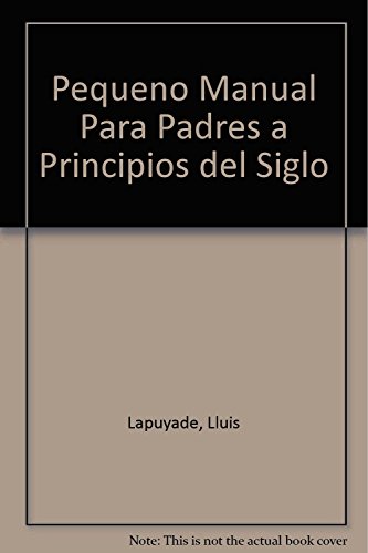 9789706514844: Pequeno Manual Para Padres a Principios Del Siglo Xxi (Spanish Edition)