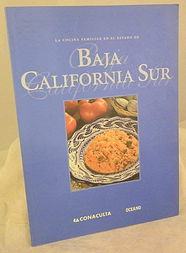 9789706514998: Cocina Familiar En El Estado De Baja California Sur