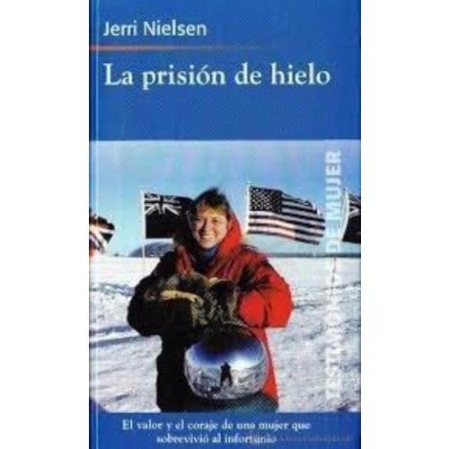 Stock image for Libro la prision de hielo jerri nielsen maryanne vollers for sale by DMBeeBookstore