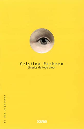 Limpios de todo amor (El Da Siguiente) (Spanish Edition) (9789706515124) by Pacheco, Cristina