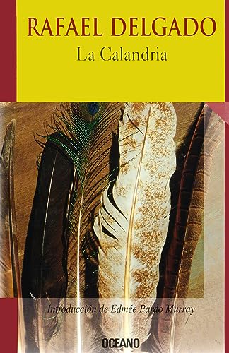 Imagen de archivo de LA Calandria (Intemporales) (Spanish Edition) [Paperback] by Delgado, Rafael a la venta por Iridium_Books