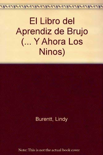 9789706515629: El Libro Del Aprendiz De Brujo (... Y Ahora Los Ninos)