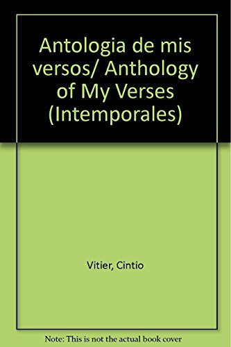 Stock image for Antologia de mis versos/ Anthology of My Verses (Intemporales) (Spanish Edition) for sale by ThriftBooks-Dallas