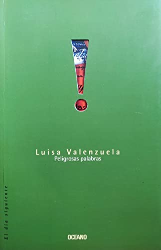 Peligrosas palabras/ Dangerous Words (Spanish Edition) (9789706515995) by Valenzuela, Luisa