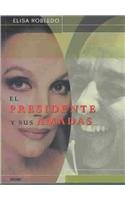 Stock image for El Presidente Y Sus Amadas / The President and His Lovers (Spanish Edition) for sale by Front Cover Books