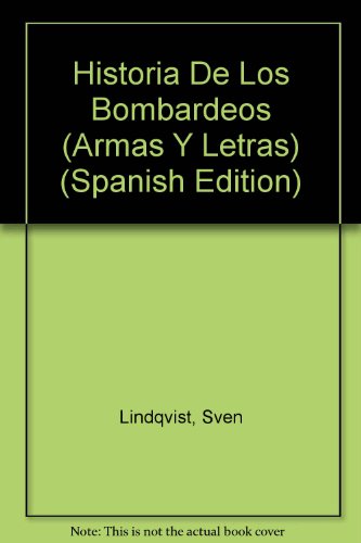 9789706516749: Historia De Los Bombardeos (Armas y letras)