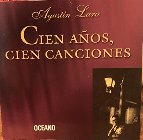 Imagen de archivo de Agustin Lara: Cien Anos, Cien Canciones (Parentesis Musical) (Spanish Edition) a la venta por HPB-Red