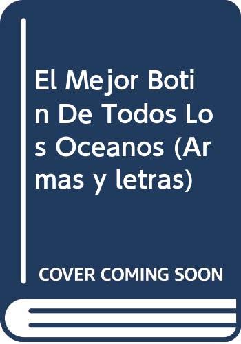 9789706516961: El Mejor Botin De Todos Los Oceanos (Armas y letras)