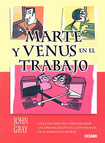 Marte y venus en el trabajo/ Mars and Venus at work (Para Estar Bien) (Spanish Edition) (9789706517050) by Gray, John