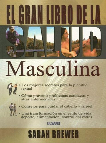 Imagen de archivo de El gran libro de la salud masculina/ The Great Book of the Masculine Health (Para Estar Bien) (Spanish Edition) a la venta por Better World Books