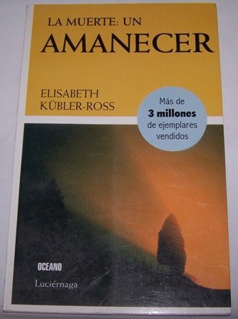 Stock image for La Muerte / On Death and Dying: Un Amanecer (Spanish Edition) for sale by Jenson Books Inc