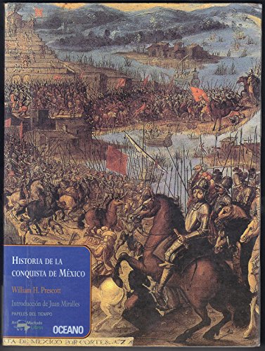 9789706518651: Historia De La Conquista De Mexico (papeles Del Tiempo) (Spanish Edition)