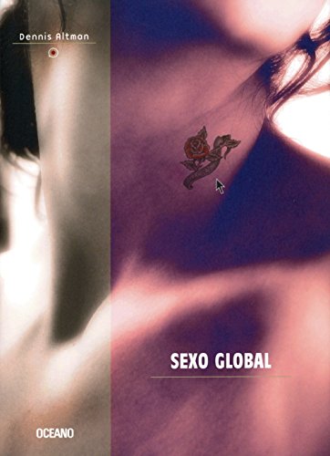 9789706519191: El Sexo Global / Global Sex (El Ojo Infalible / the Infallible Eye) (Spanish Edition)