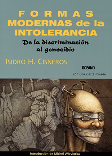 Stock image for Formas Modernas De La Intolerancia / Modern Forms of Intolerance: De la Discriminacion al Genocidio / From Discrimination to Genocide (Con una cierta mirada / With a Certain Look) (Spanish Edition) for sale by HPB-Red