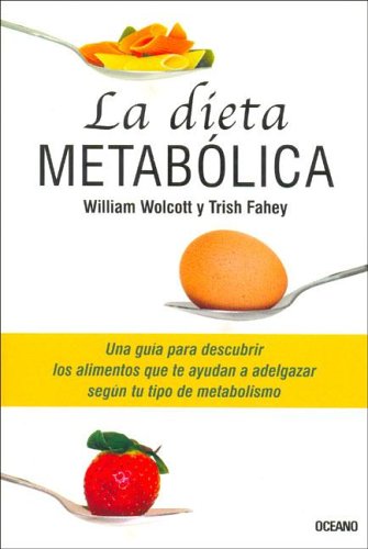 La Dieta Metabolica (Para Estar Bien) (Spanish Edition) (9789706519627) by Wolcott/fahey