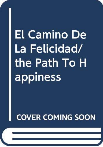 Stock image for El Camino De La Felicidad/the Path To Happiness for sale by medimops