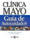 Beispielbild fr Clnica Mayo : Gua de Autocuidados y Salud Familiar zum Verkauf von Better World Books