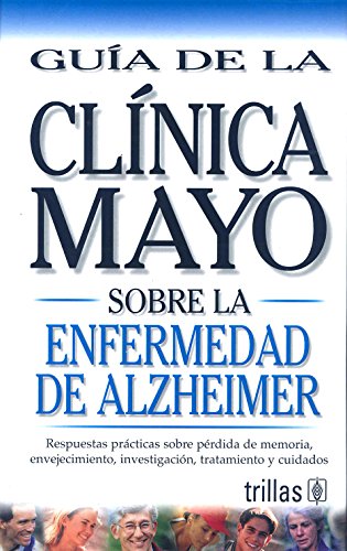 Imagen de archivo de Guia de la clinica mayo: sobre la enfermedad de alzheimer a la venta por Iridium_Books