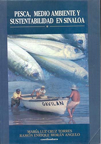 Beispielbild fr Pesca, Medio Ambiente y Sustentabilidad en Sinaloa zum Verkauf von Bookmarc's