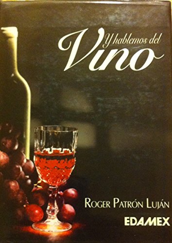Imagen de archivo de Y hablemos del vino / And talk about wine (Spanish Edition) a la venta por dsmbooks