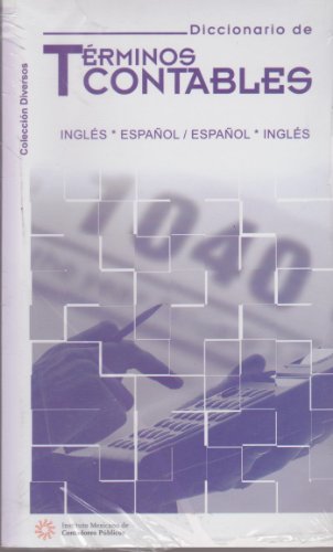 Imagen de archivo de DICCIONARIO DE TERMINOS CONTAB. -ING/ESP.- ACTUALIZ. [Paperback] by IMCP. a la venta por Iridium_Books