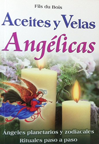 9789706660169: Aceites y velas angelicas/ Oils and angelical candles