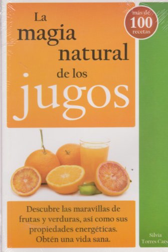 Stock image for La magia natural de los jugos/ The natural juices magic (Spanish Edition) for sale by Better World Books