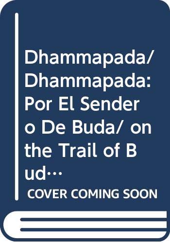 9789706660343: Dhammapada/ Dhammapada: Por El Sendero De Buda/ on the Trail of Buddha